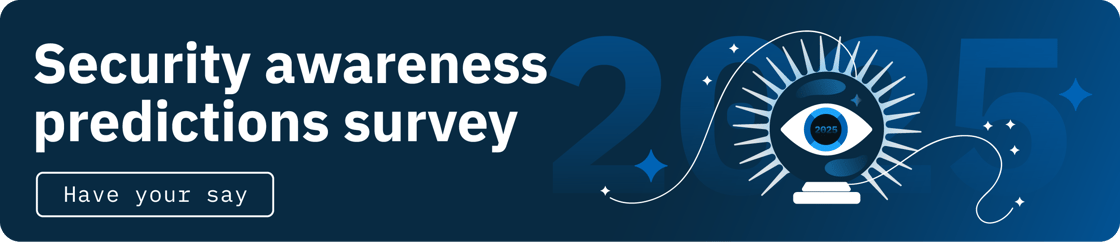 2025 security awareness predictions survey - open now! 